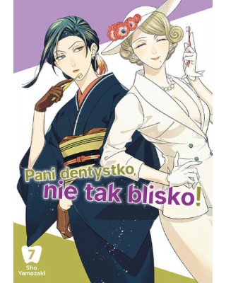 Pani dentystko, nie tak blisko! - tom 7 sklep manga